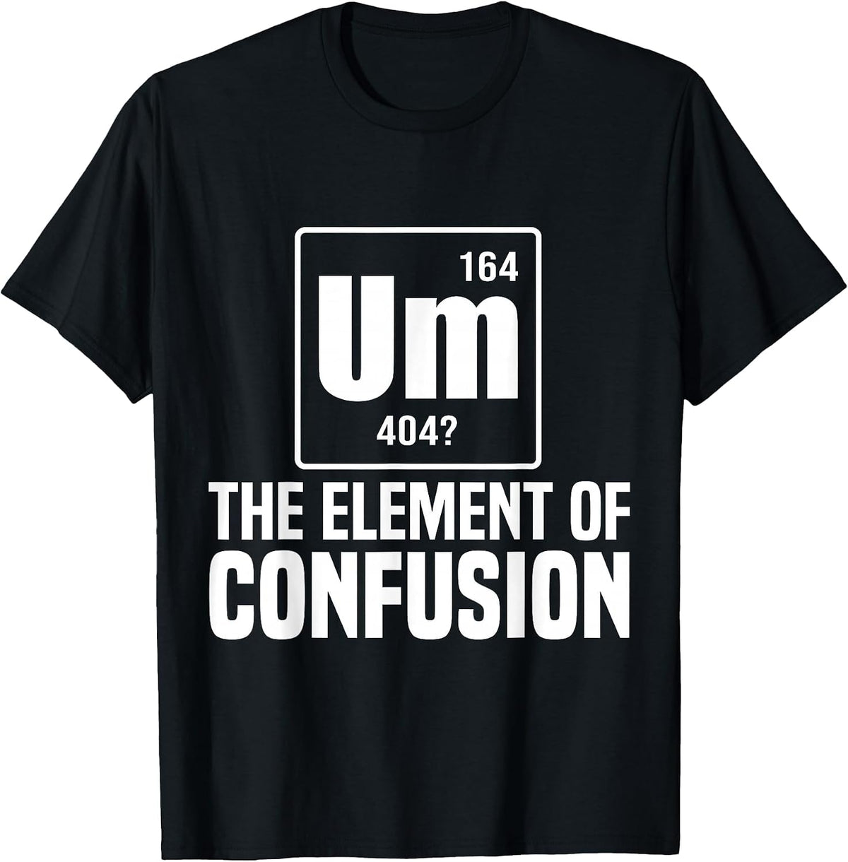 Um The Element of Confusion College T-Shirt - Black
