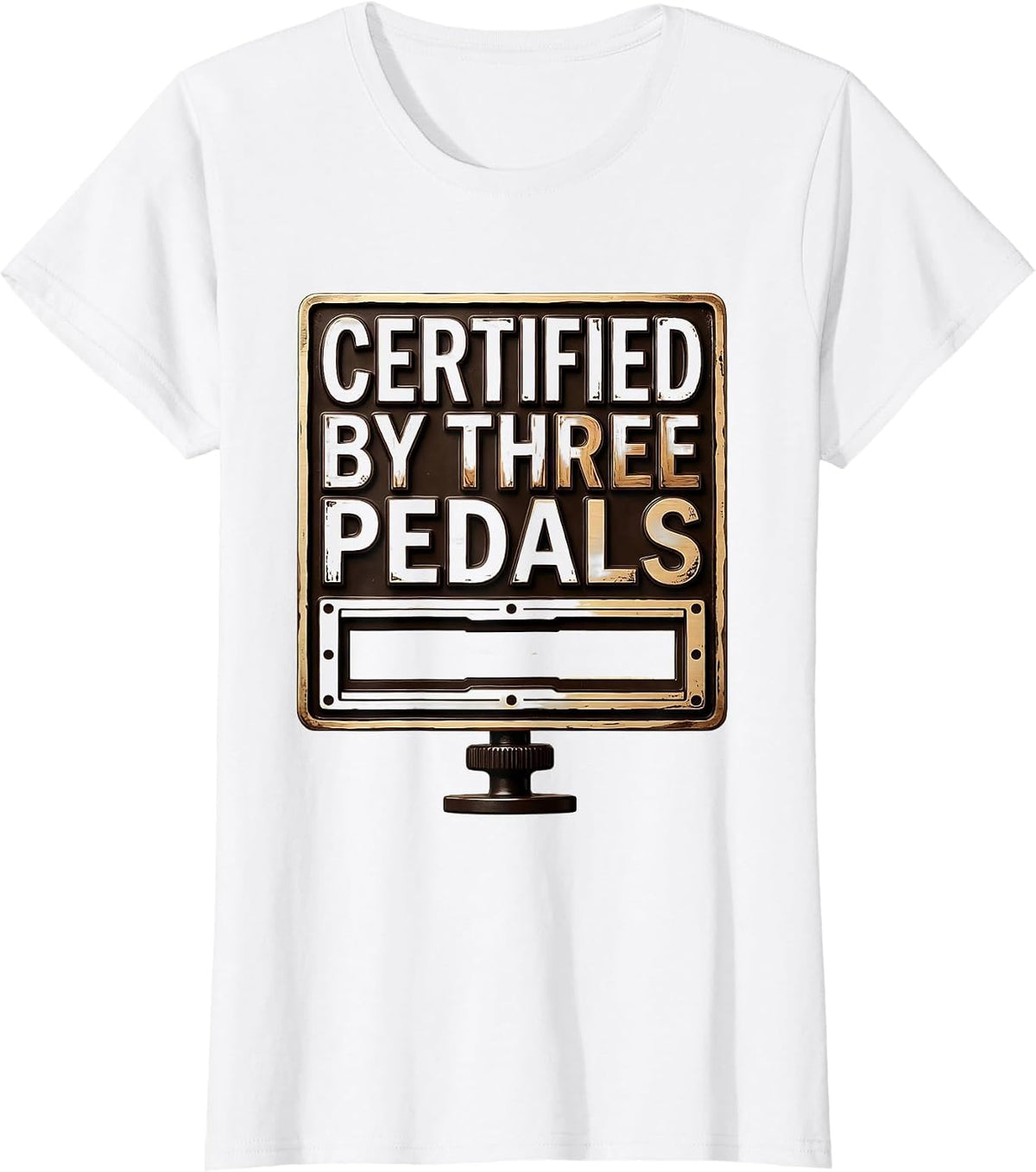 Certified By Three Pedals Funny Manual Transmission Car Guy T-Shirt - White