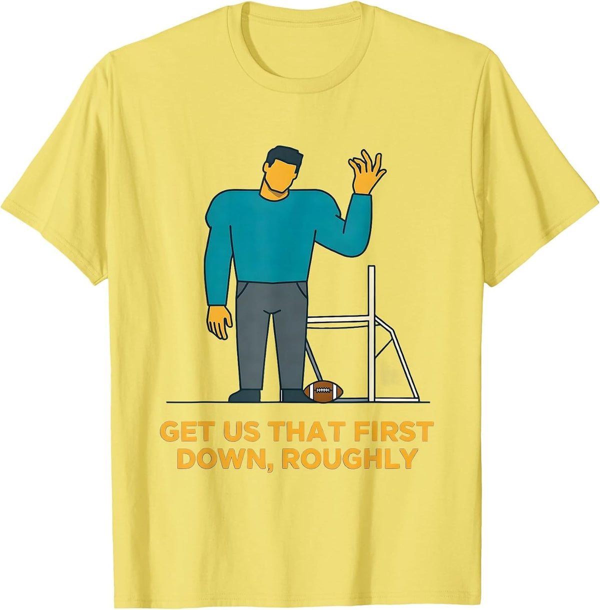 Men's Get Us That First Down Roughly Funny Football Lineman Humor T-Shirt - Lemon Yellow
