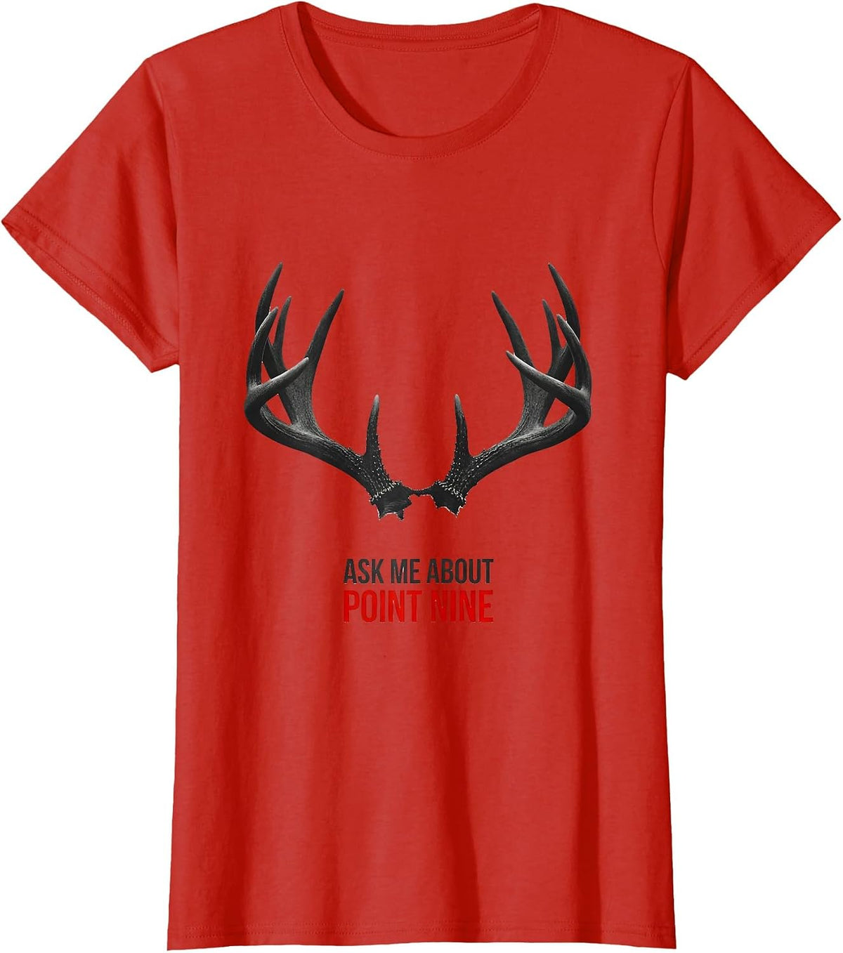 Ask Me About Point Nine Funny Christmas Deer Hunter Hunting T-Shirt - Red