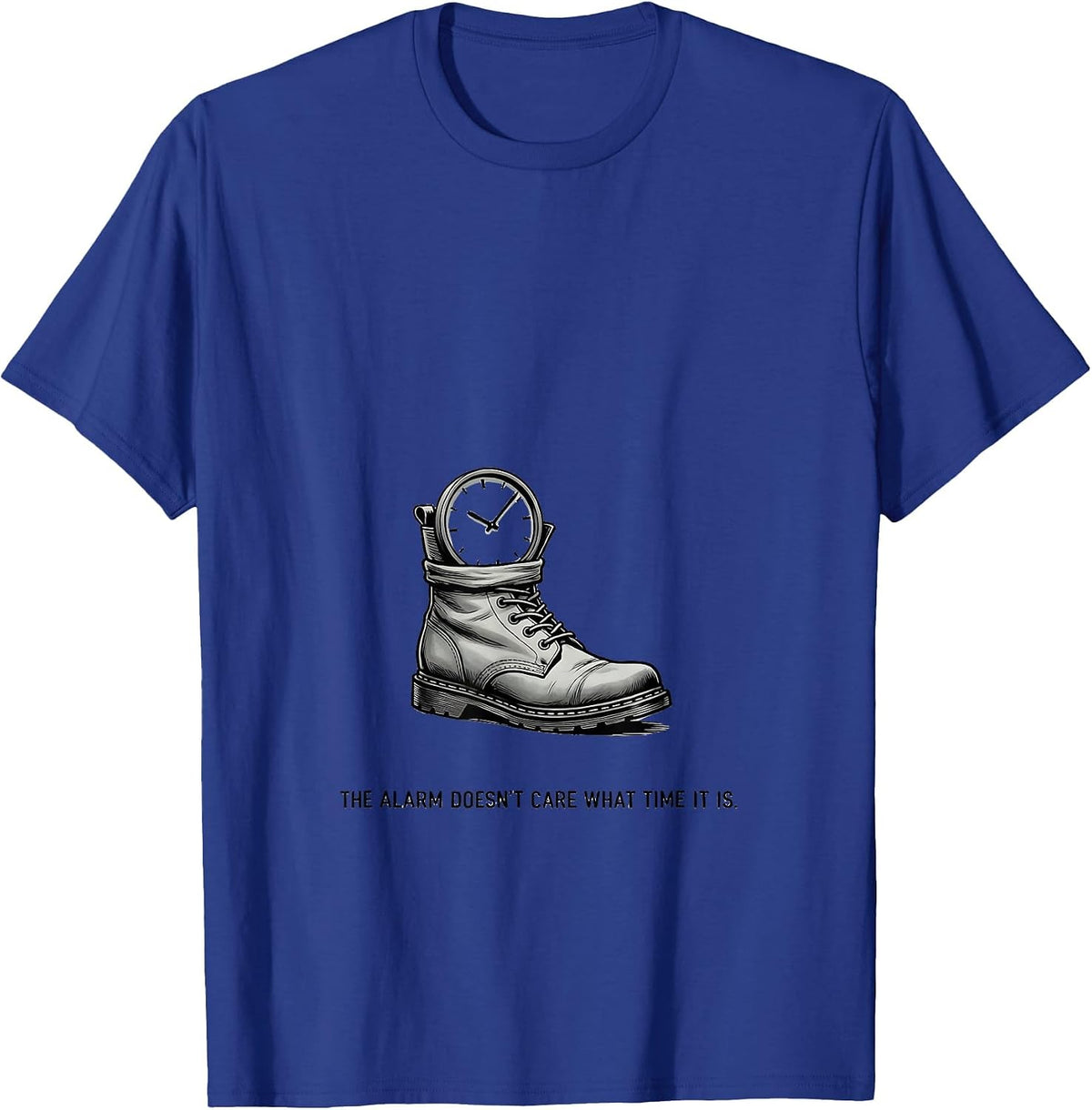 Men's The Alarm Doesn't Care What Time It Is Funny Firefighter T-Shirt - Royal Blue
