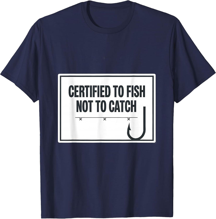 Certified To Fish Not To Catch Funny Bass Fishing Humor T-Shirt - Navy Blue