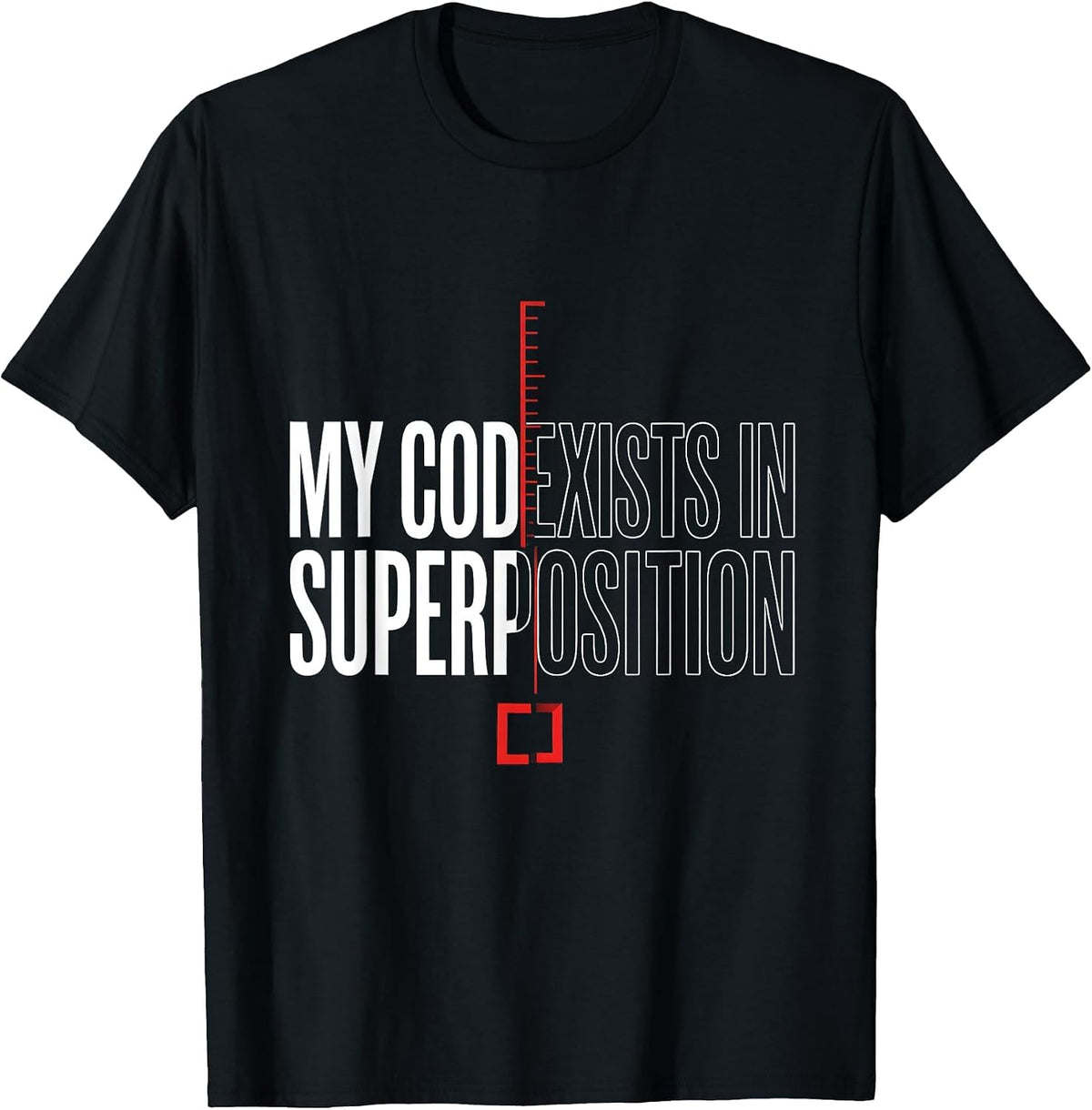 Men's My Code Exists In Superposition Funny Quantum Physics T-Shirt - Black