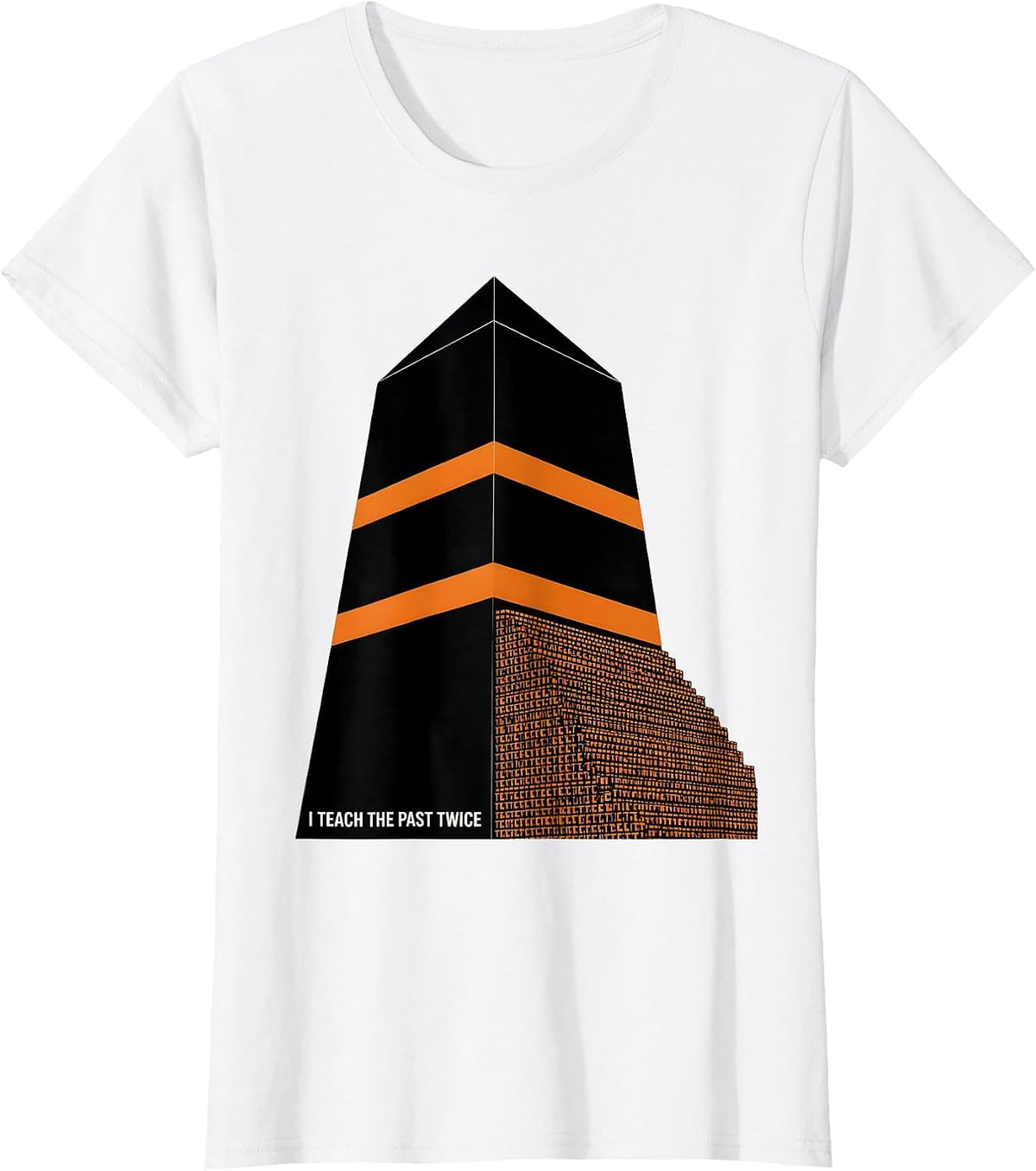 I Teach The Past Twice Funny History Teacher Gift T-Shirt - White