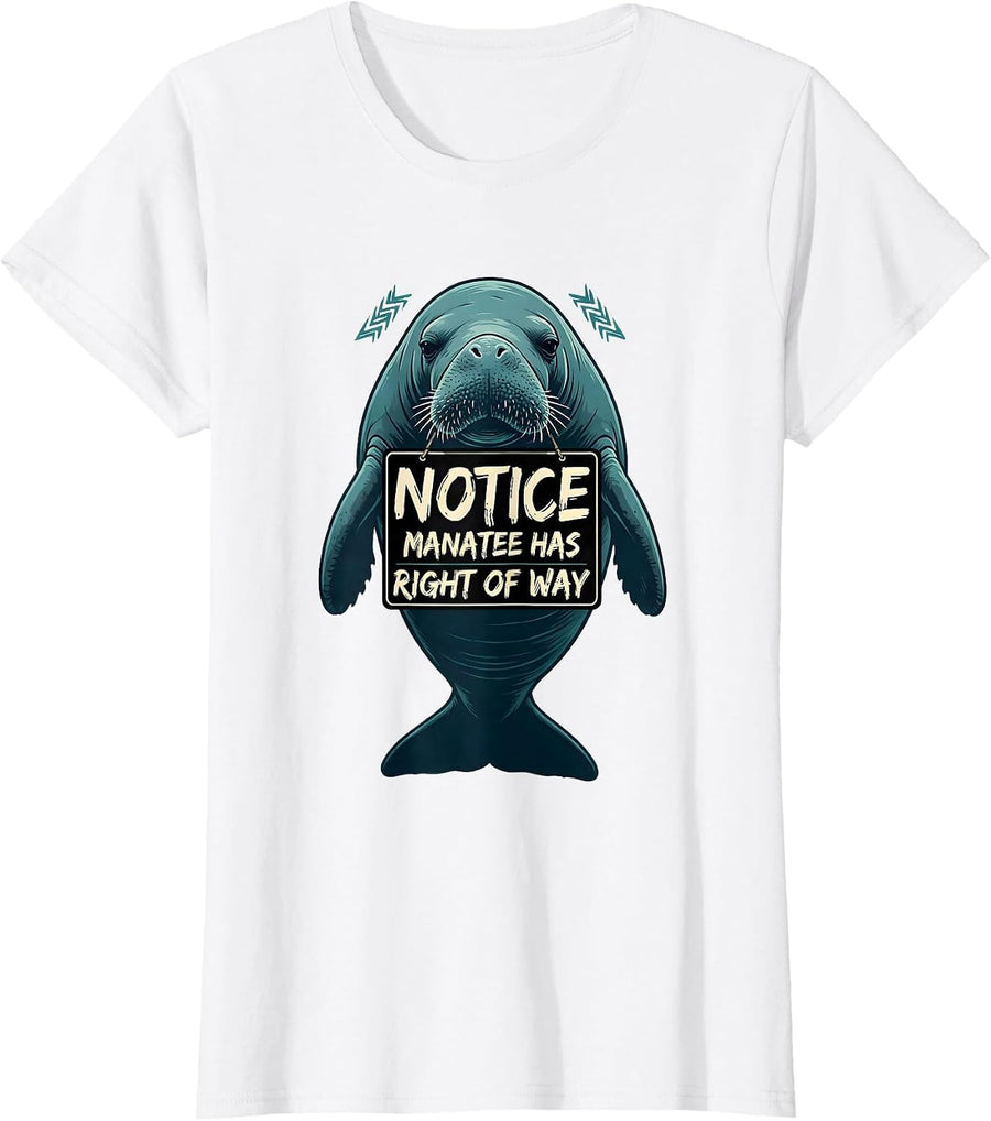 Women's Notice Manatee Has Right Of Way Funny Sea Animal Lover Gift T-Shirt - White