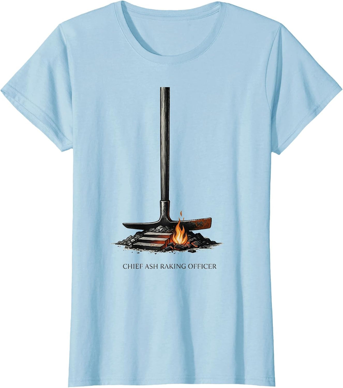 Women's Chief Ash Raking Officer Funny Camping Crew Family Matching T-Shirt - Baby Blue