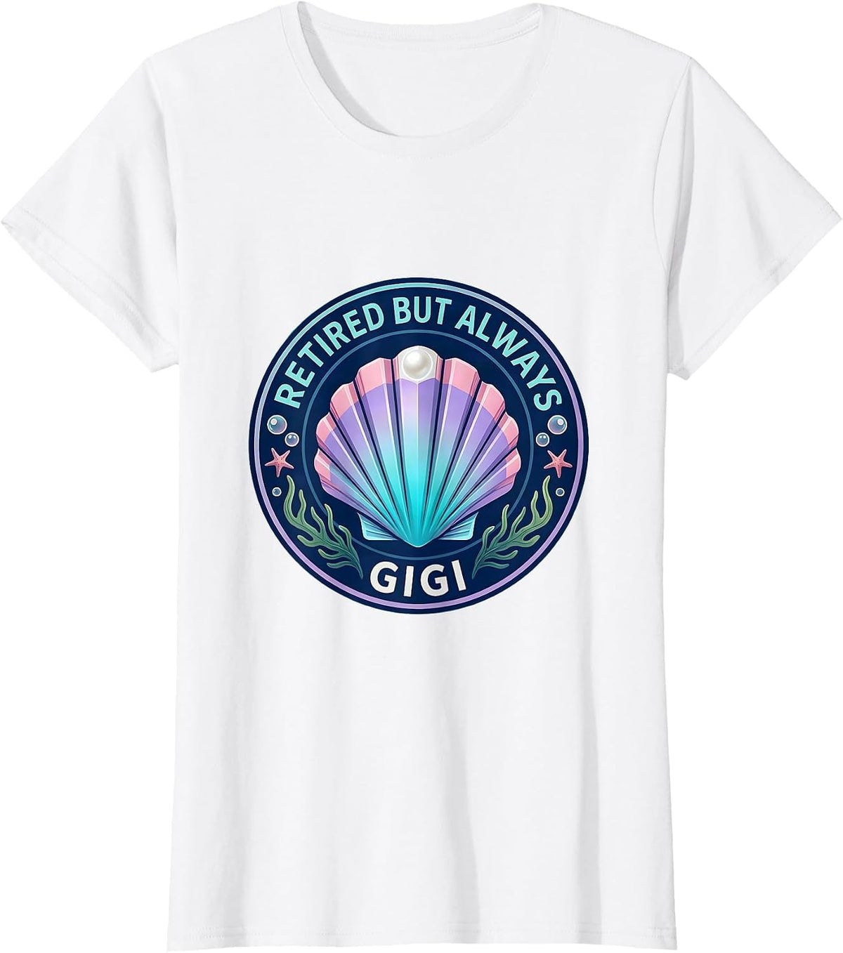 Women's Retired But Always Gigi Grandma Design T-Shirt - White