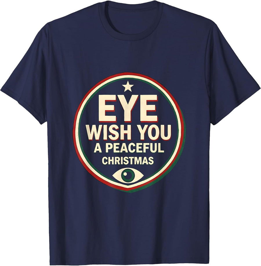 Eye Wish You A Peaceful Christmas Funny Optometrist Eye T-Shirt - Navy Blue