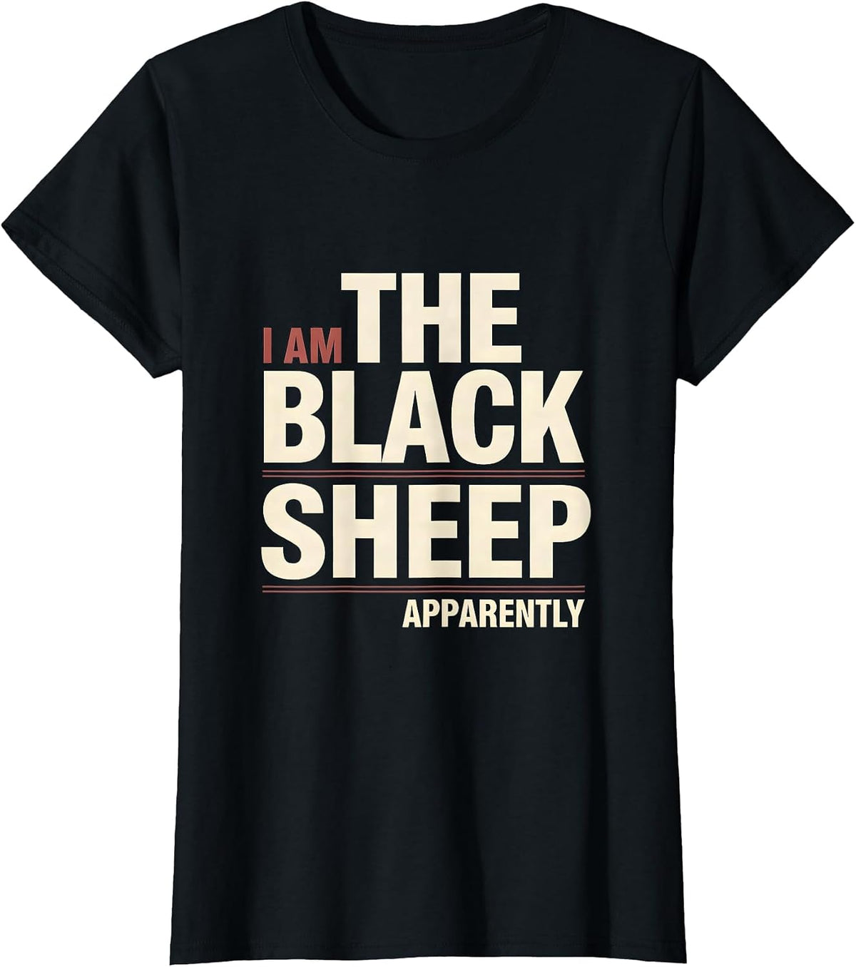 I Am The Black Sheep Apparently Funny Outsider Humor T-Shirt - Black