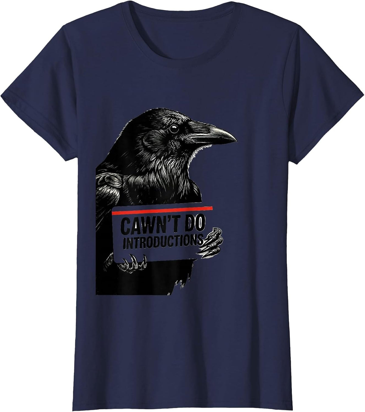 Women's Cawn't Do Introductions Funny Crow Dark Humor Gothic T-Shirt - Navy Blue