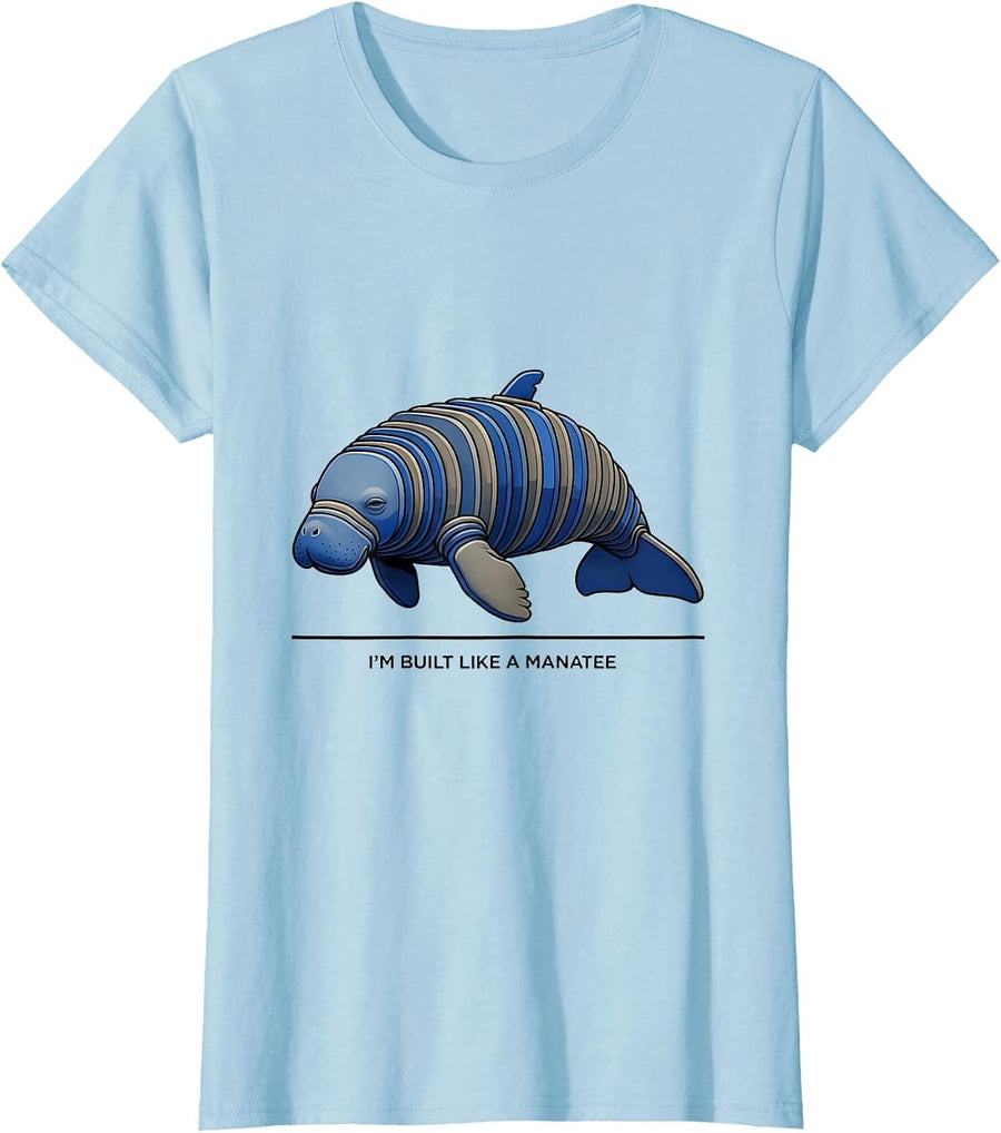 Women's I'm Built Like A Manatee Funny Manatee Lover Sea Animal T-Shirt - Baby Blue