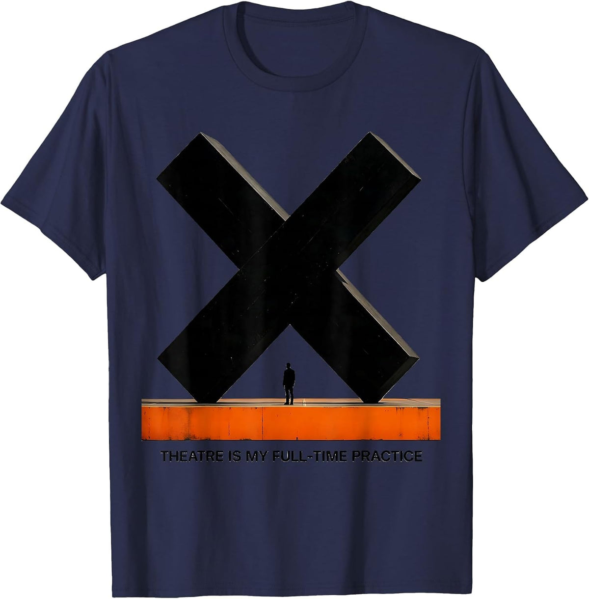 Theatre Is My Full-Time Practice Brutalist Graphic Theater T-Shirt - Navy Blue