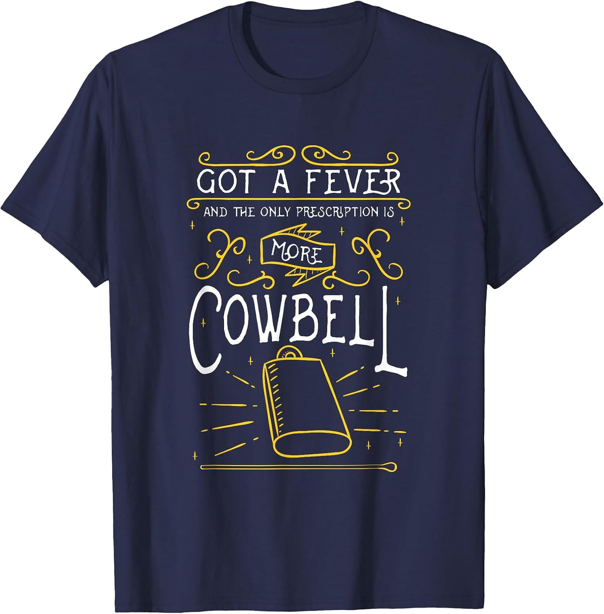 Need More Cowbell Design for Drummer T-Shirt - Navy Blue