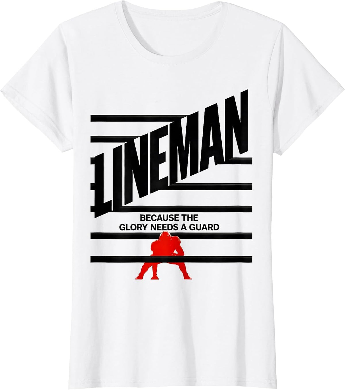 Lineman Because The Glory Needs A Guard Football Lineman T-Shirt - White