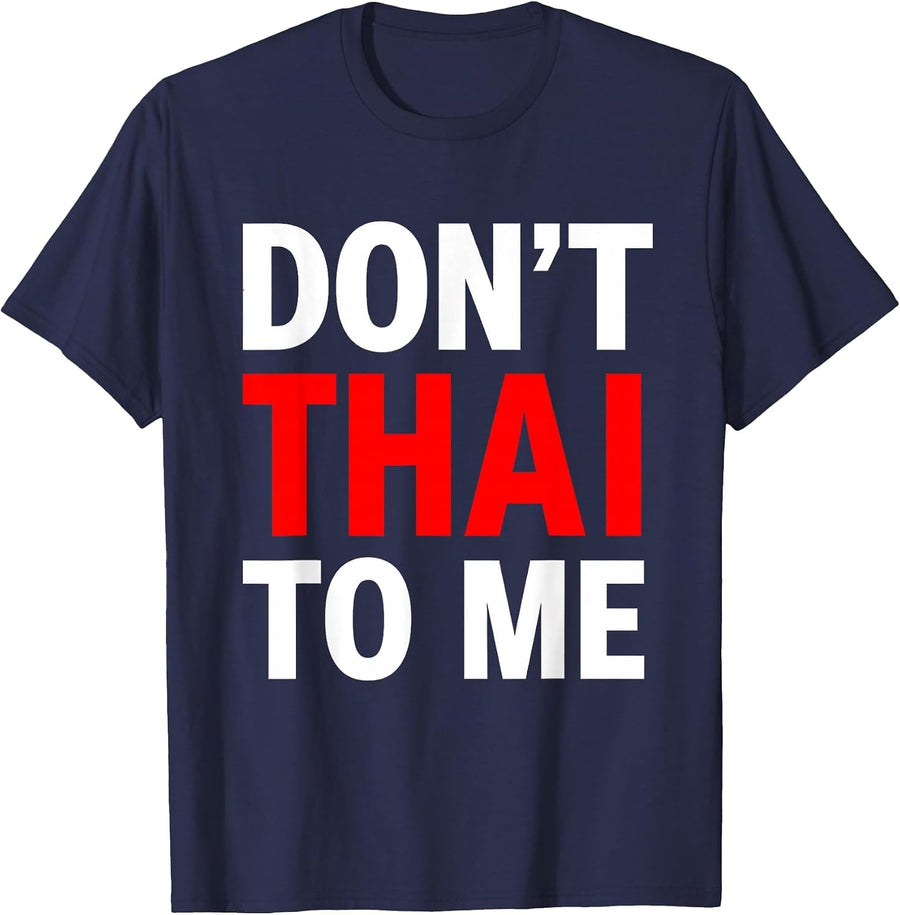 Don't Thai to Me Thailand Khmer Conflict Red Men Women T-Shirt - Navy Blue