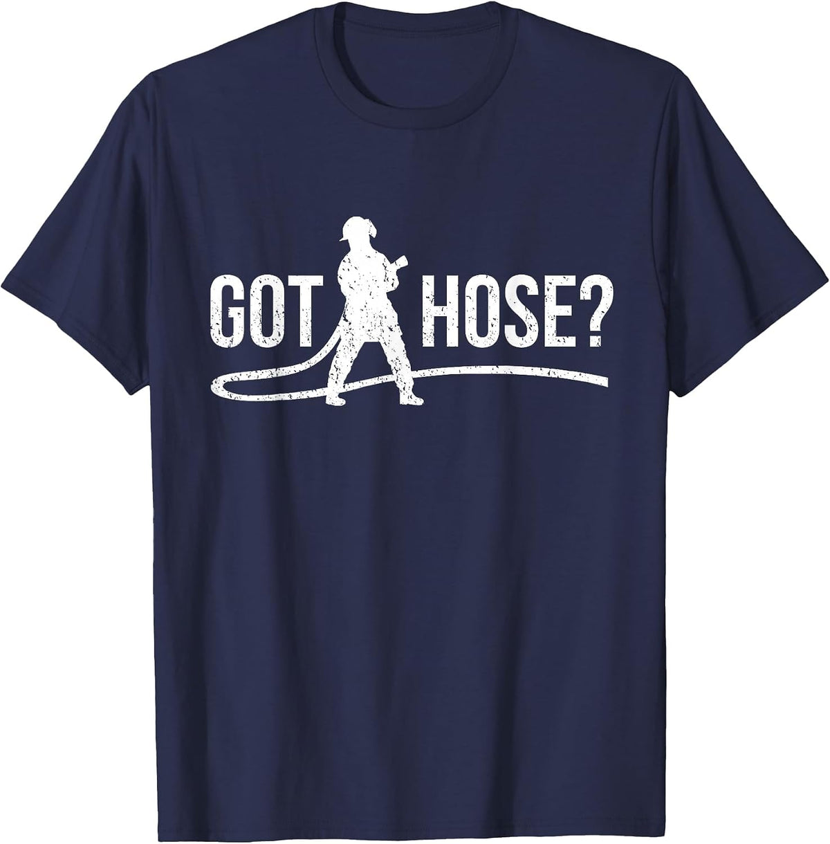 Got Hose - Funny Firefighter Wordplay T-Shirt - Navy Blue