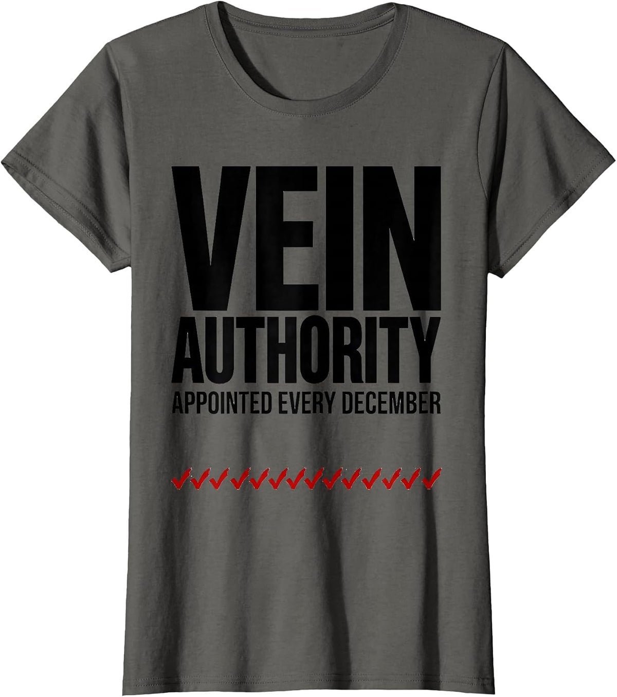 Women's Vein Authority, Appointed Every December Funny Phlebotomist T-Shirt - Asphalt Grey