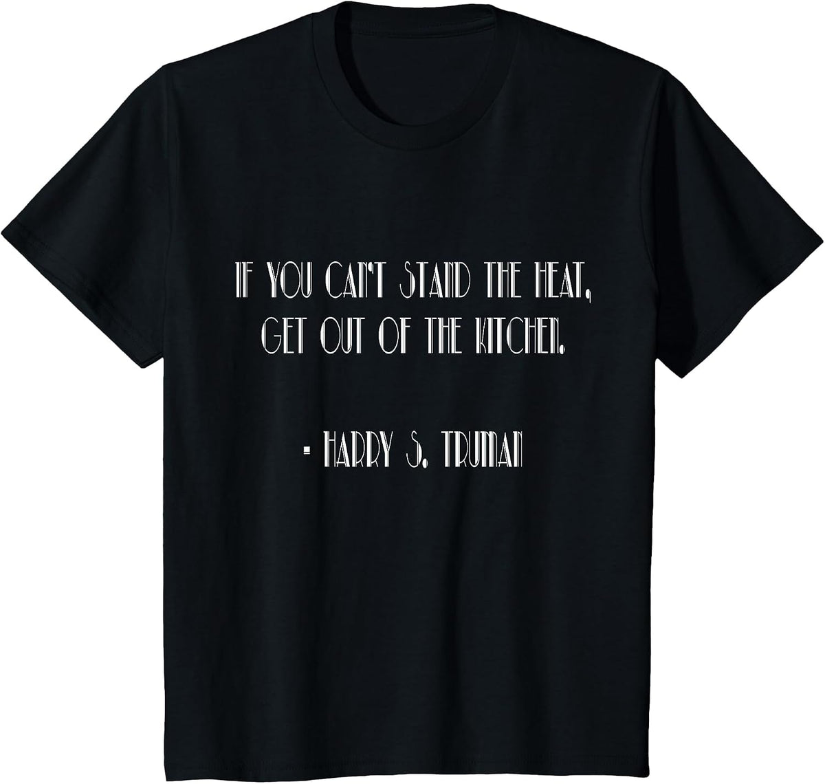 Truman Day - President Harry S Truman Quote Retro T-Shirt T-Shirt - Black
