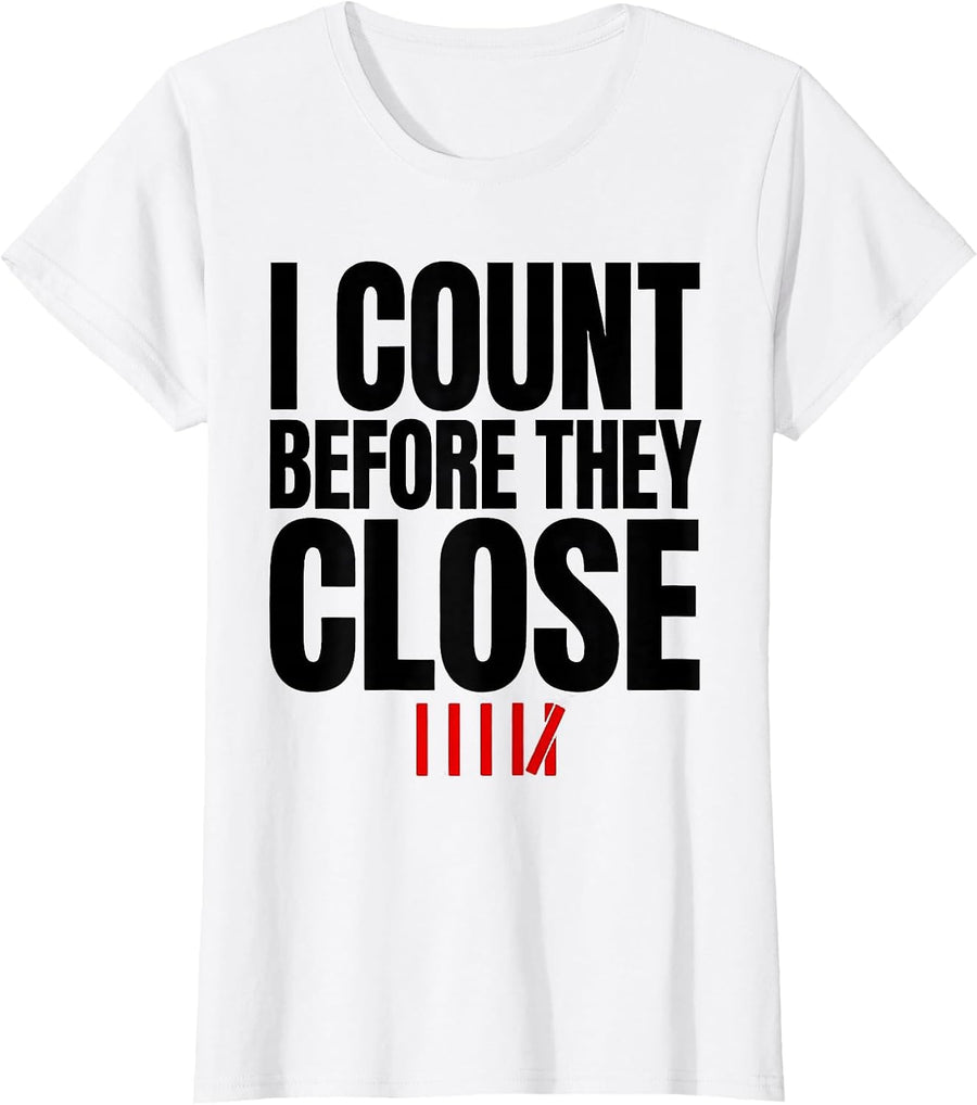 Women's I Count Before They Close Funny Surgical Tech Scrub Tech T-Shirt - White