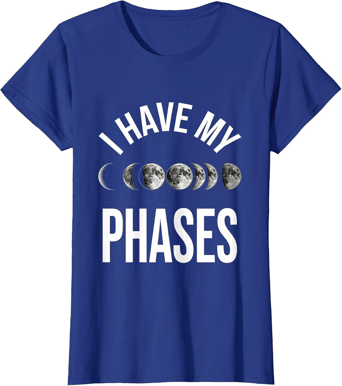 Women's I Have My Phases Astronomy Moon Phases Science Teacher Lunar T-Shirt - Royal Blue