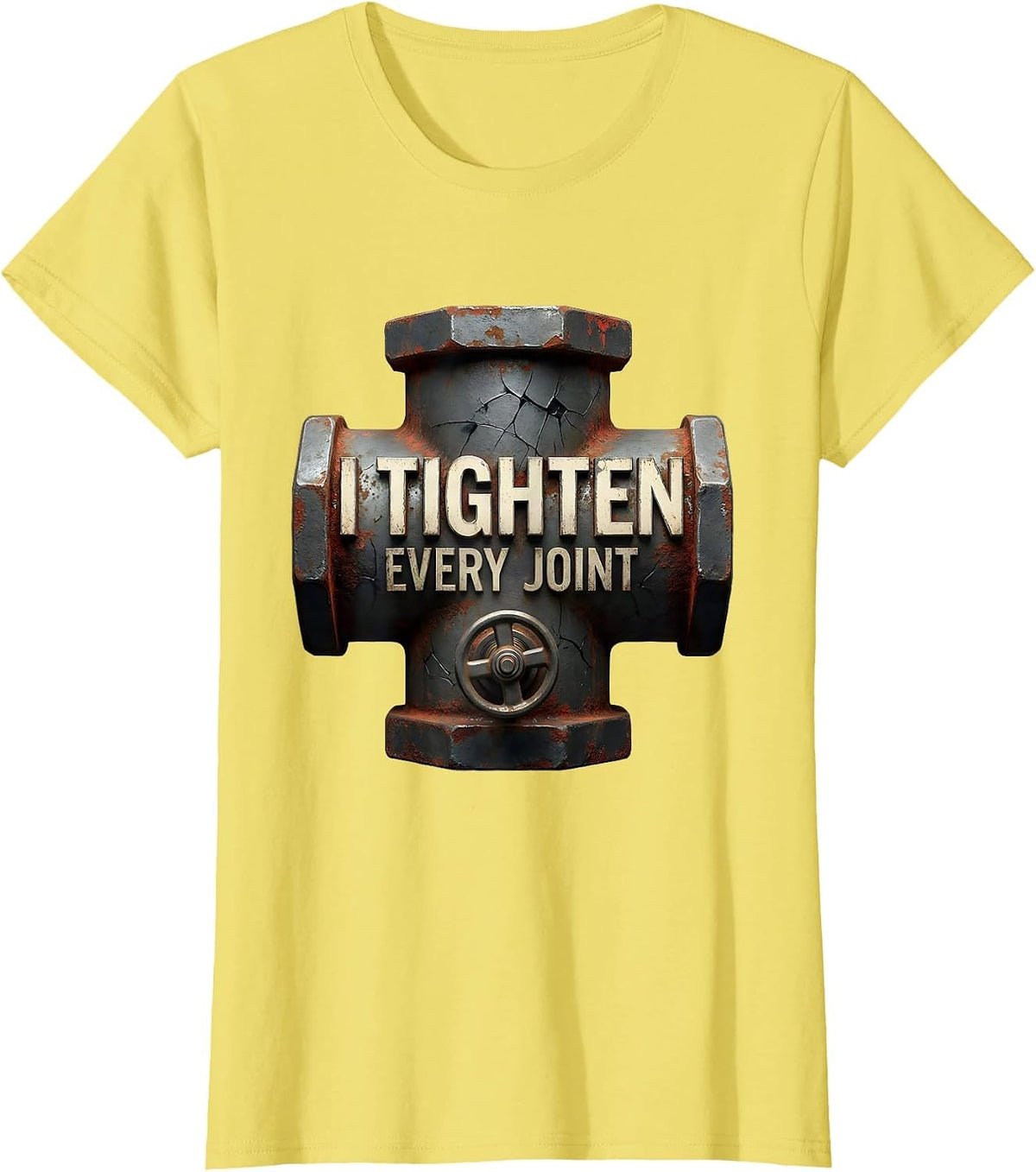 Women's I Tighten Every Joint Funny Plumber Pipefitter Steamfitter T-Shirt - Lemon Yellow