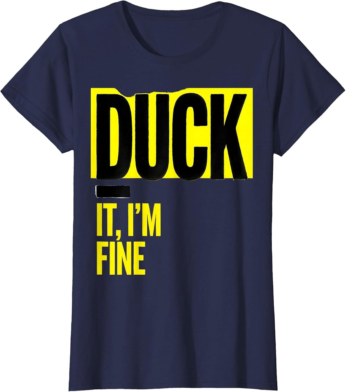Women's Duck It, I'm Fine Funny Duck Hunter Hunting Dad Gift T-Shirt - Navy Blue