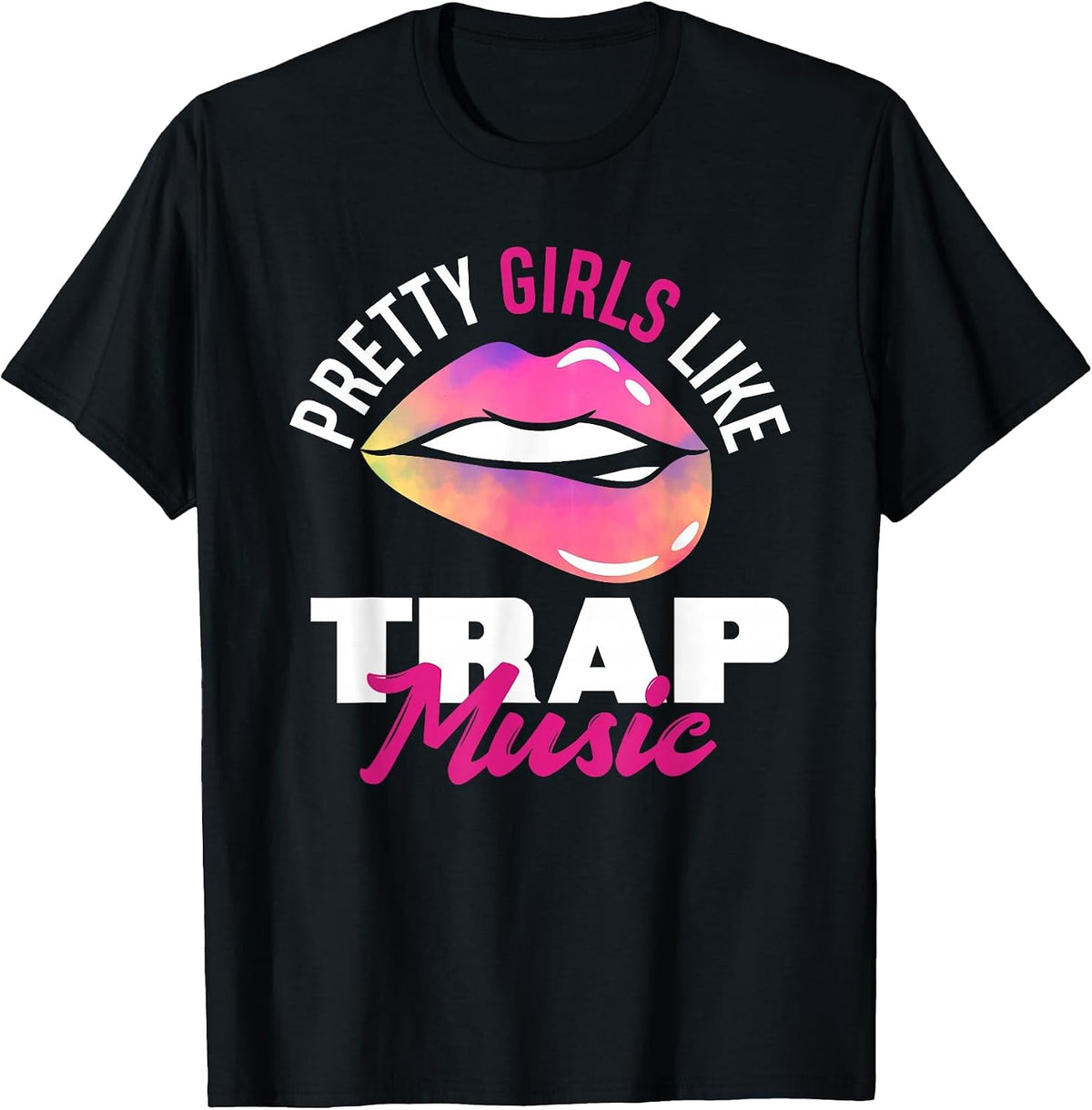 Pretty Girls Like Trap Music Womens Funny Hip-Hop T-Shirt - Black