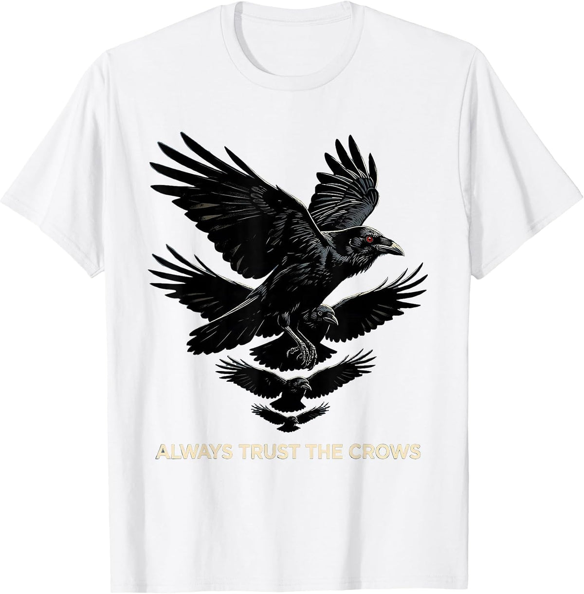 Men's Always Trust The Crows Nature Lover Design T-Shirt - White