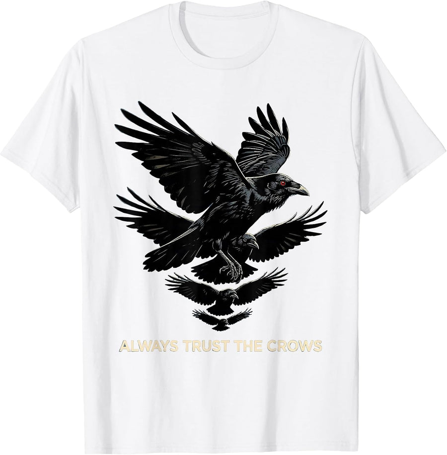 Men's Always Trust The Crows Nature Lover Design T-Shirt - White