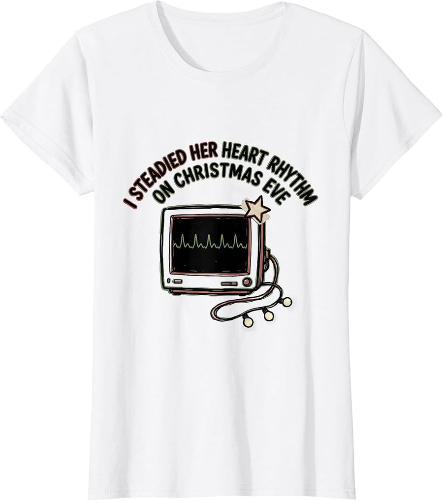 Women's I Steadied Her Heart Rhythm On Christmas Eve Cardiac Nurse T-Shirt - White