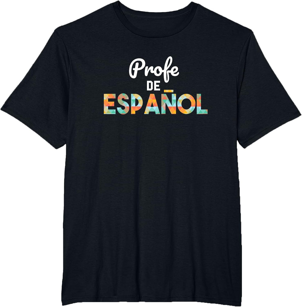 Spanish Teacher Tshirt - Profe de Espanol Shirt - Latin Tee T-Shirt - Black