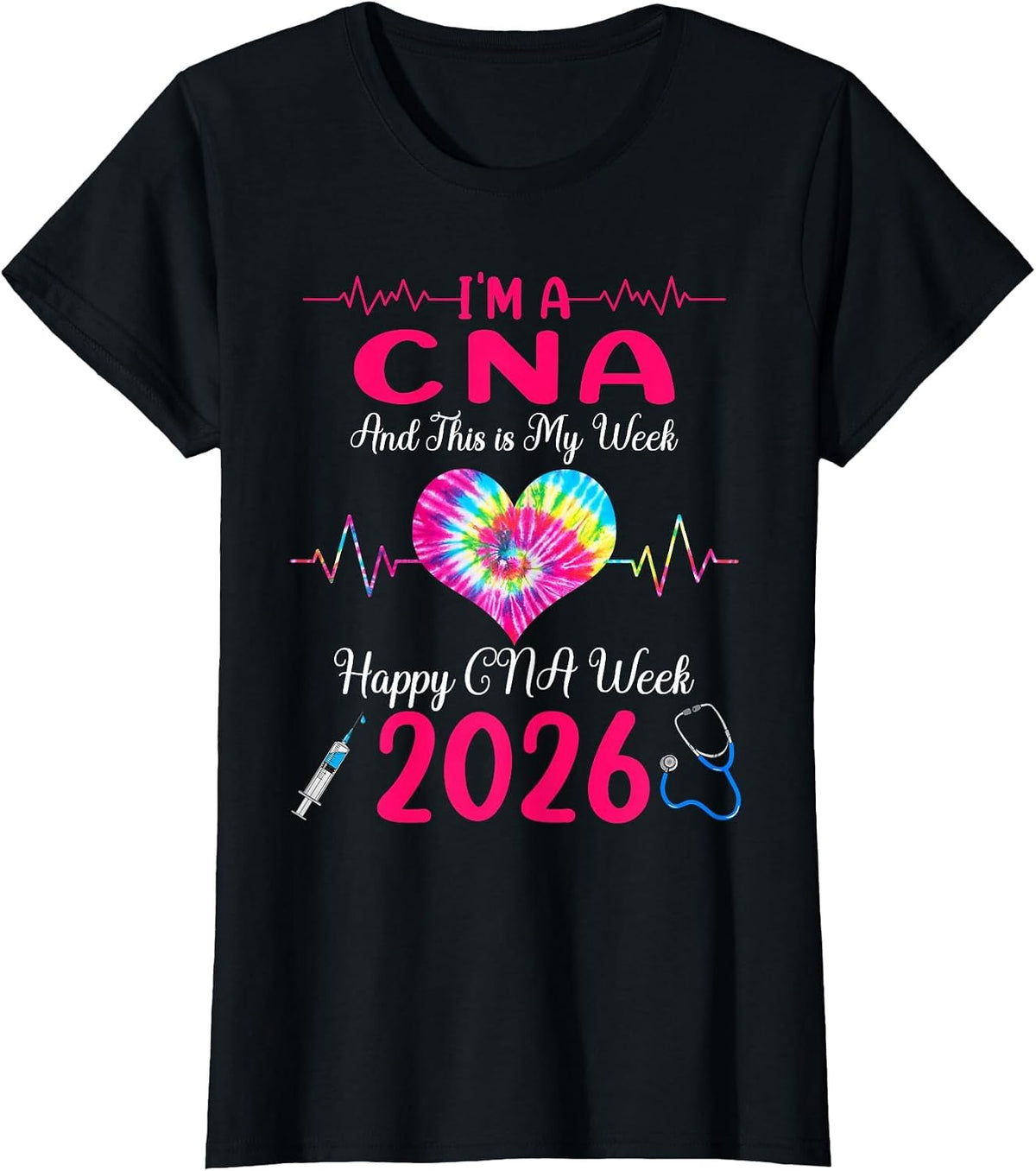 I'm A CNA This is My Week Happy CNA Week 2026 T-Shirt - Black