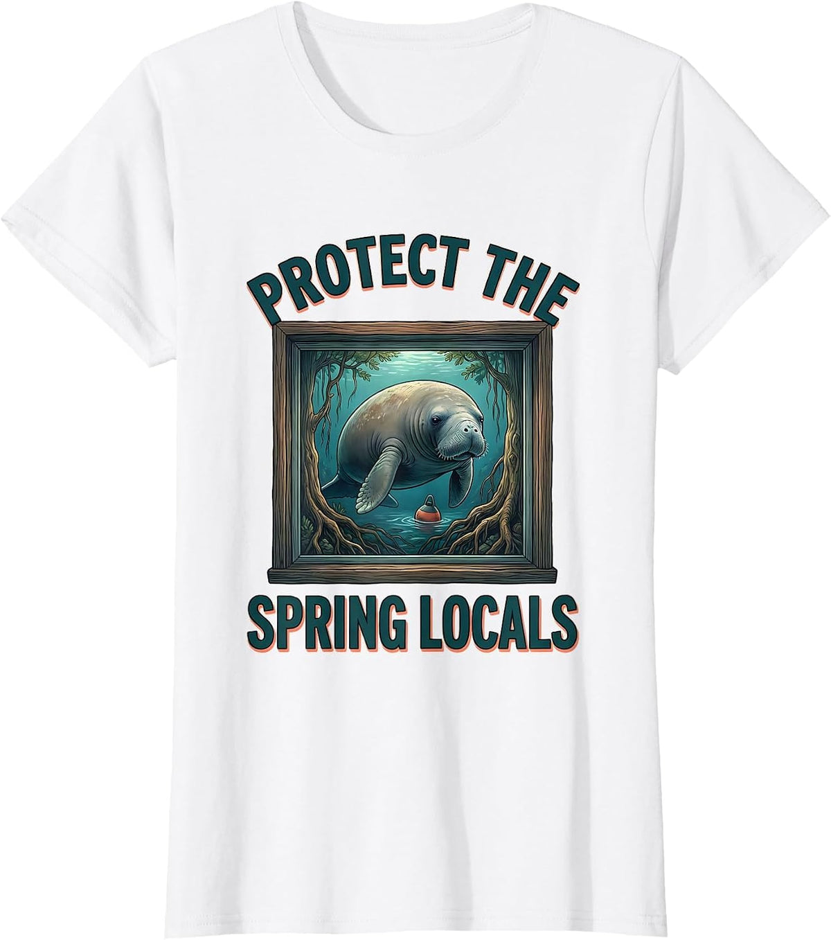 Protect The Spring Locals Funny Manatee Wildlife Lover Humor T-Shirt - White