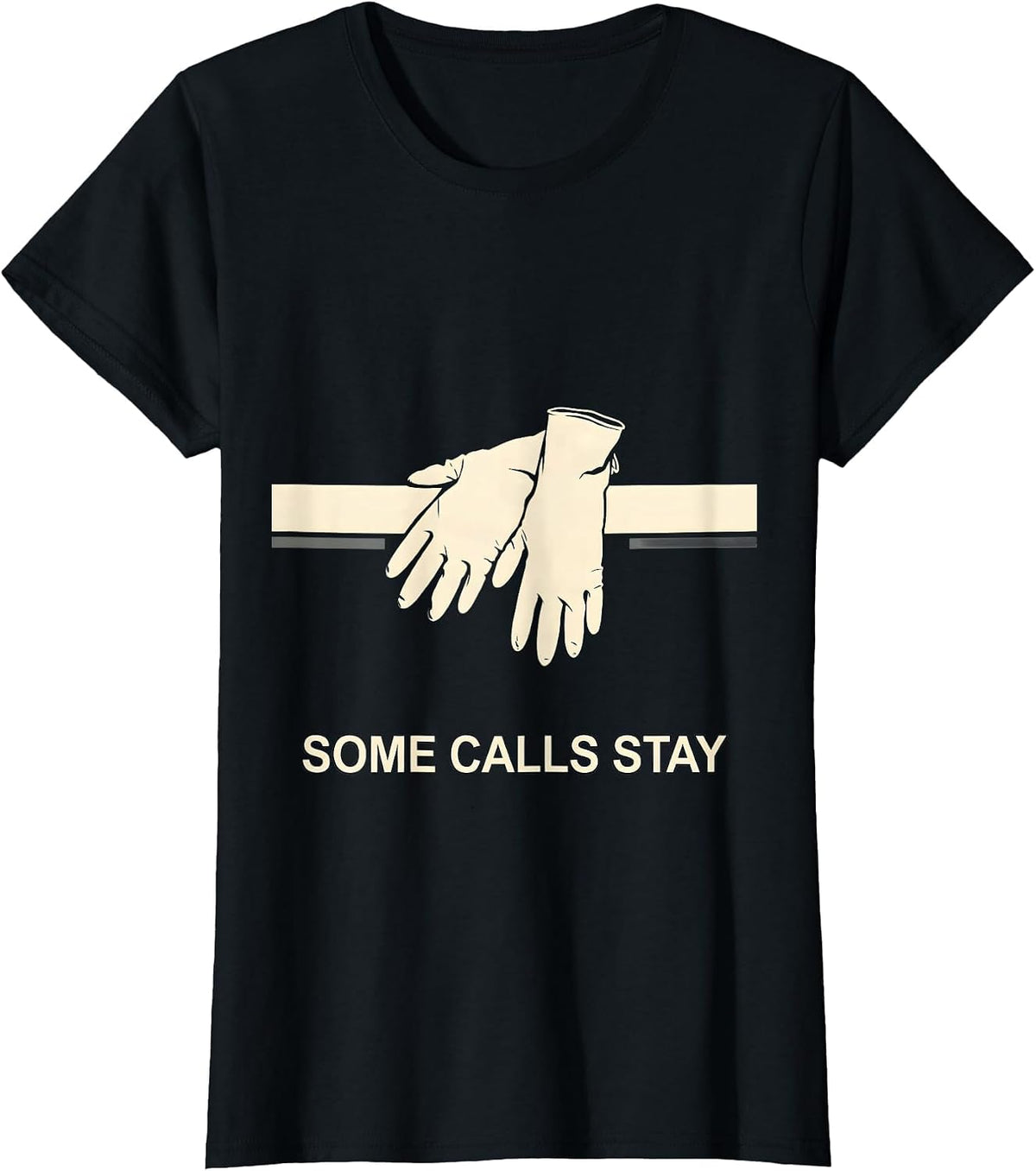 Some Calls Stay Funny EMT Paramedic First Responder Humor T-Shirt - Black