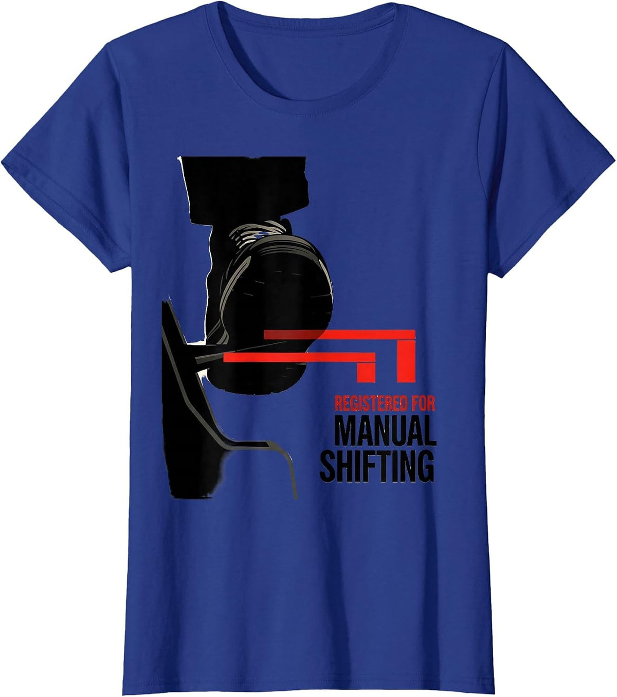 Women's Registered For Manual Shifting Funny Car Guy Stick Shift T-Shirt - Royal Blue