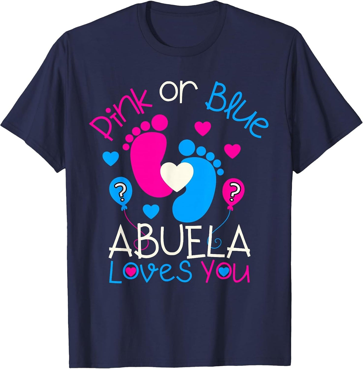 Pink Or Blue Abuela Loves You Shirt Baby Gender Reveal Party T-Shirt - Navy Blue