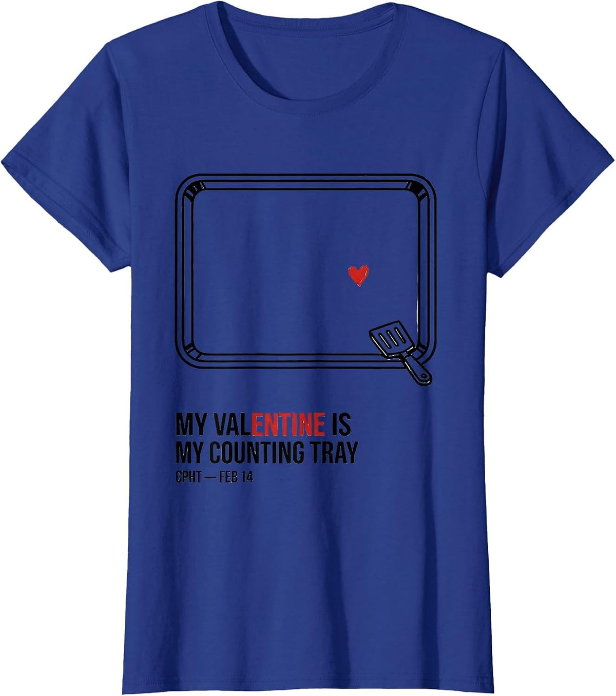 Women's My Valentine Is My Counting Tray CPhT Pharmacy Tech T-Shirt - Royal Blue