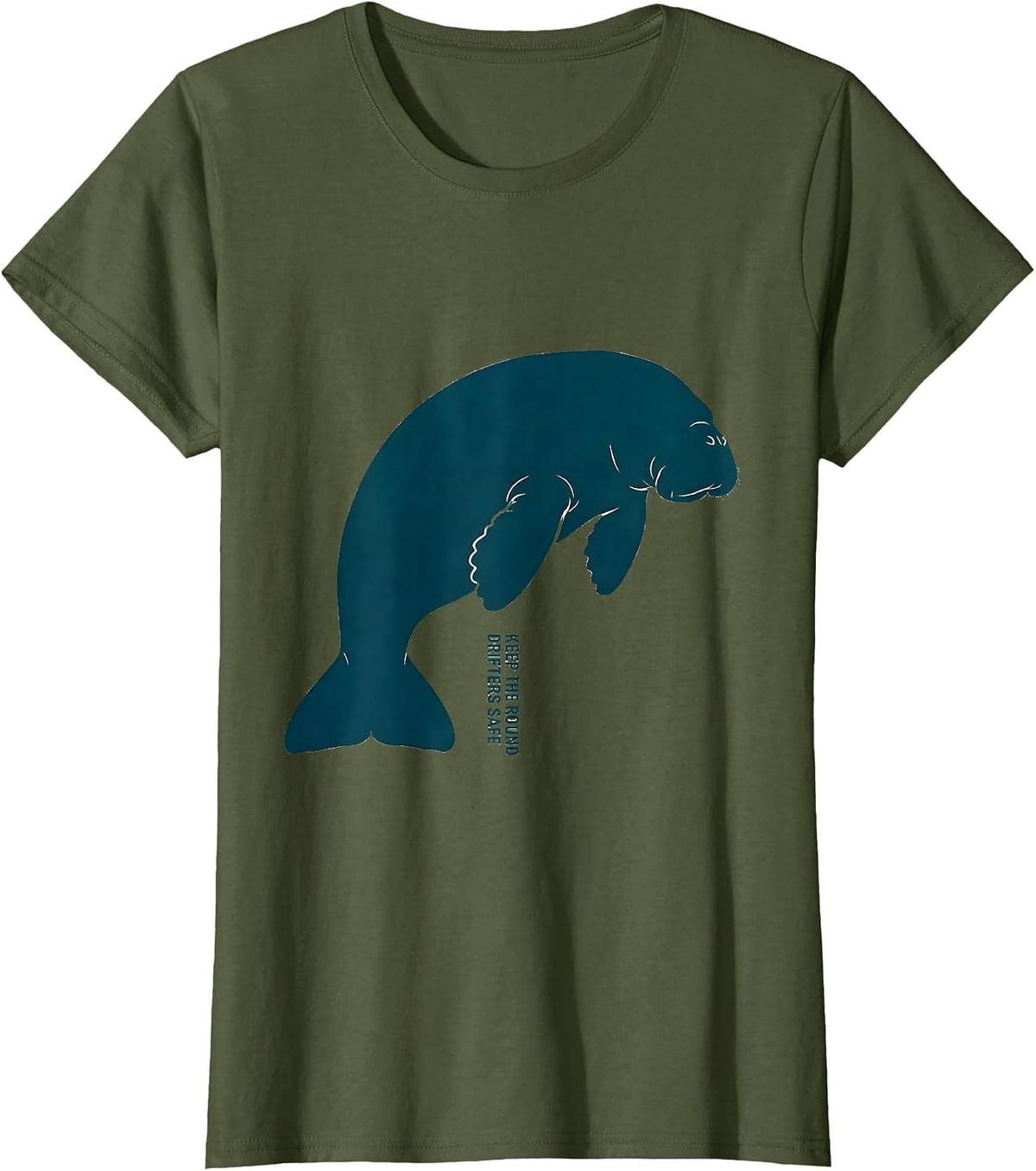Women's Keep The Round Drifters Safe Funny Manatee Ocean Animal T-Shirt - Olive Green