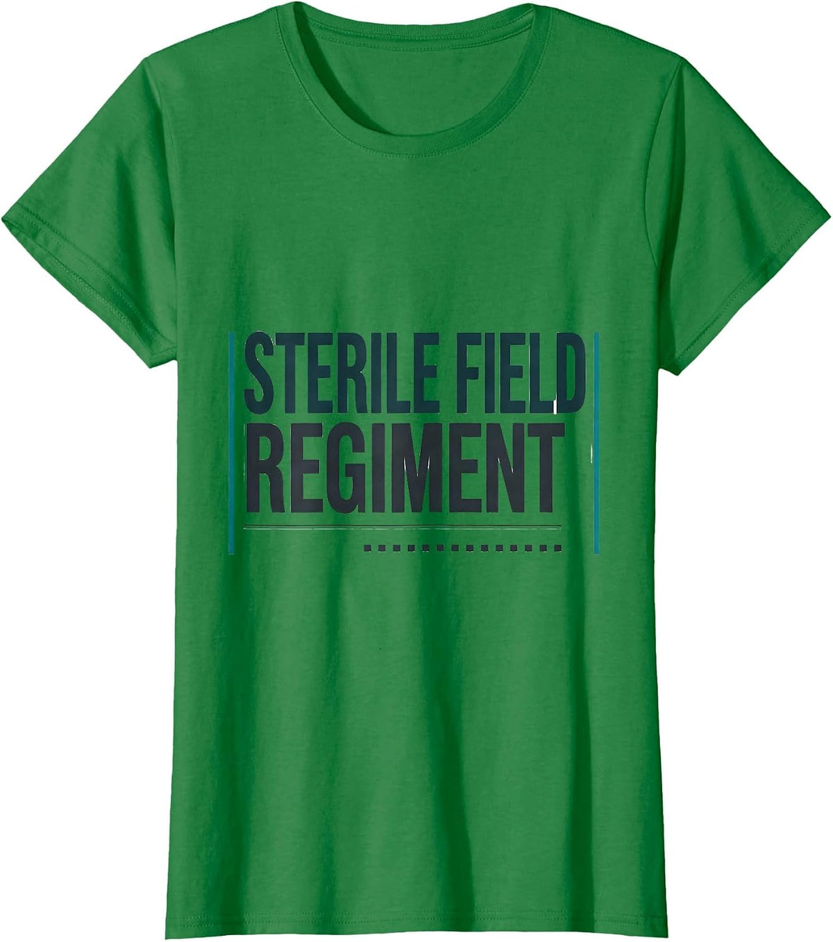 Sterile Field Regiment Funny Surgical Tech Scrub Tech Gift T-Shirt - Kelly Green