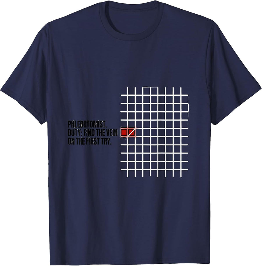 Phlebotomist. Duty: Find The Vein On The First Try Funny T-Shirt - Navy Blue