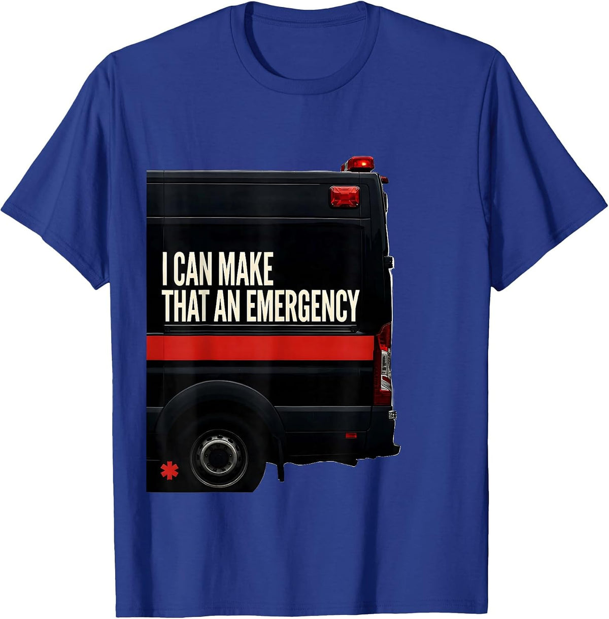 Men's I Can Make That An Emergency Funny Paramedic EMT EMS Gift T-Shirt - Royal Blue