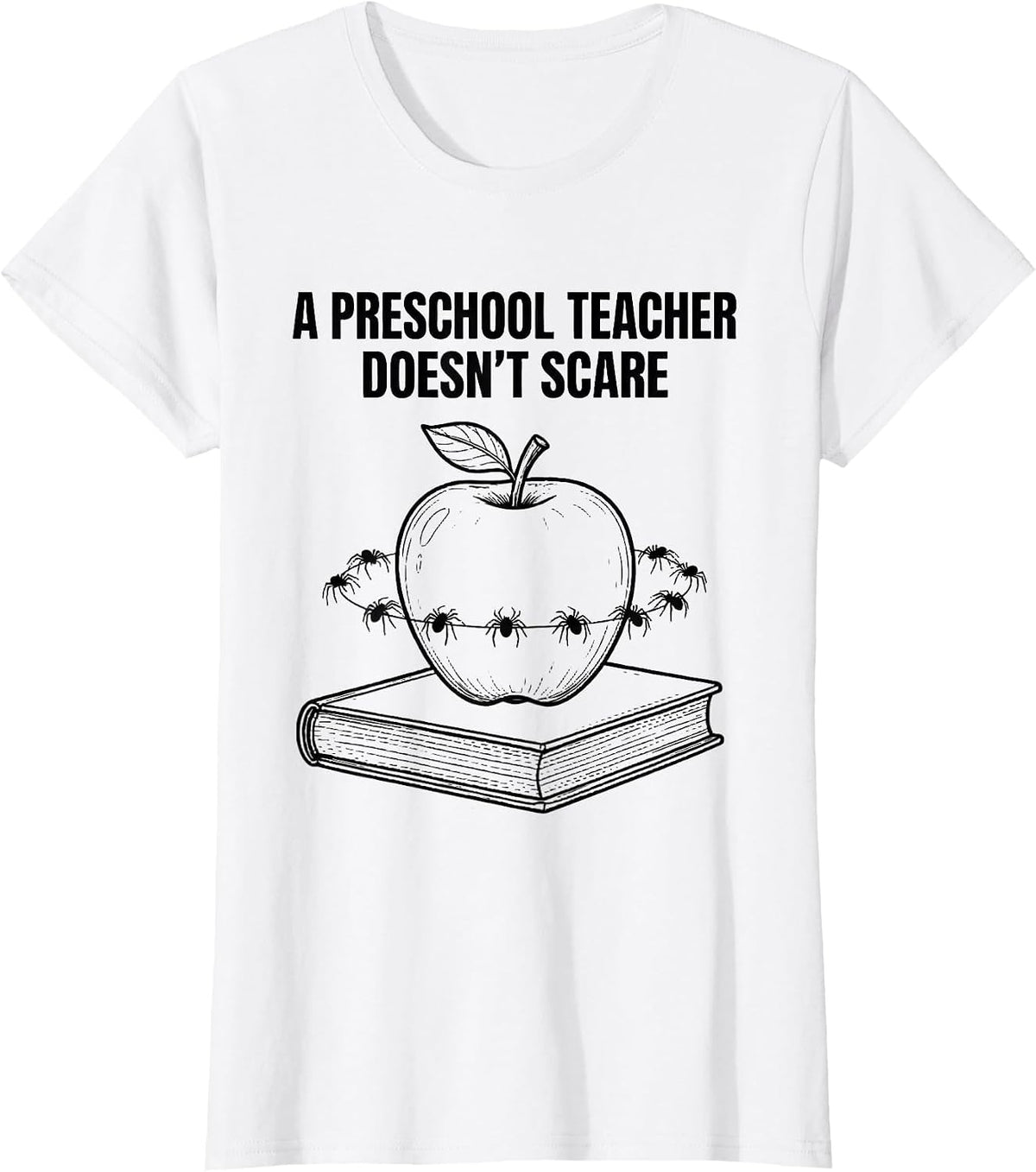A Preschool Teacher Doesn't Scare Funny Halloween Teacher T-Shirt - White