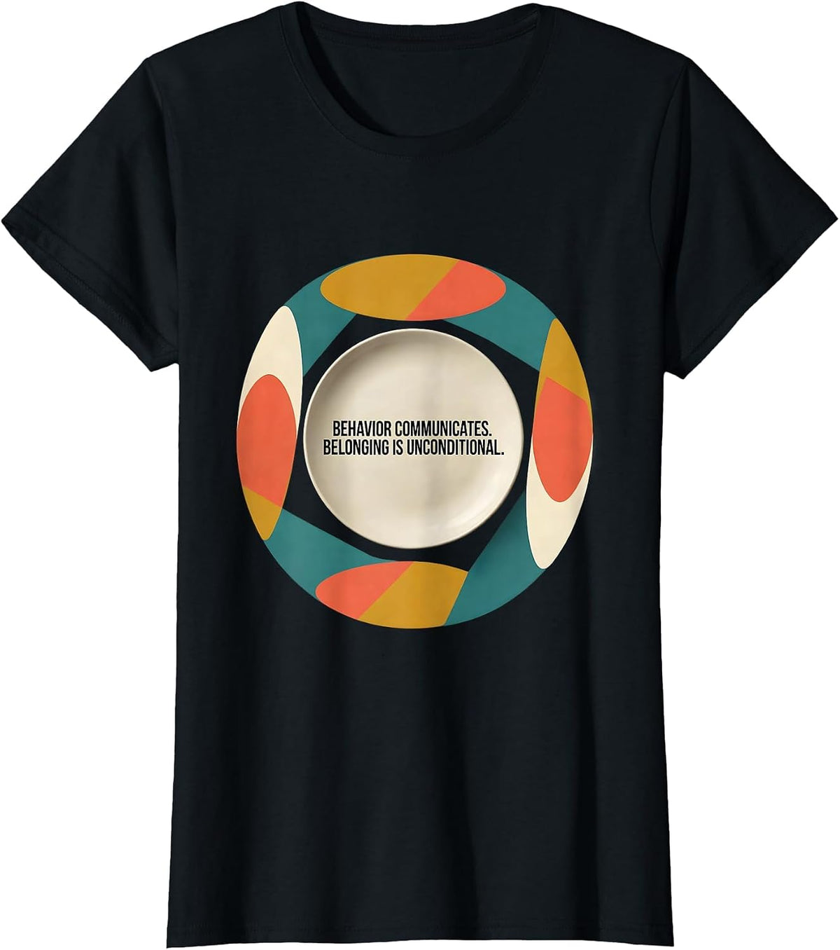 Women's Behavior Communicates Belonging Unconditional Special T-Shirt - Black