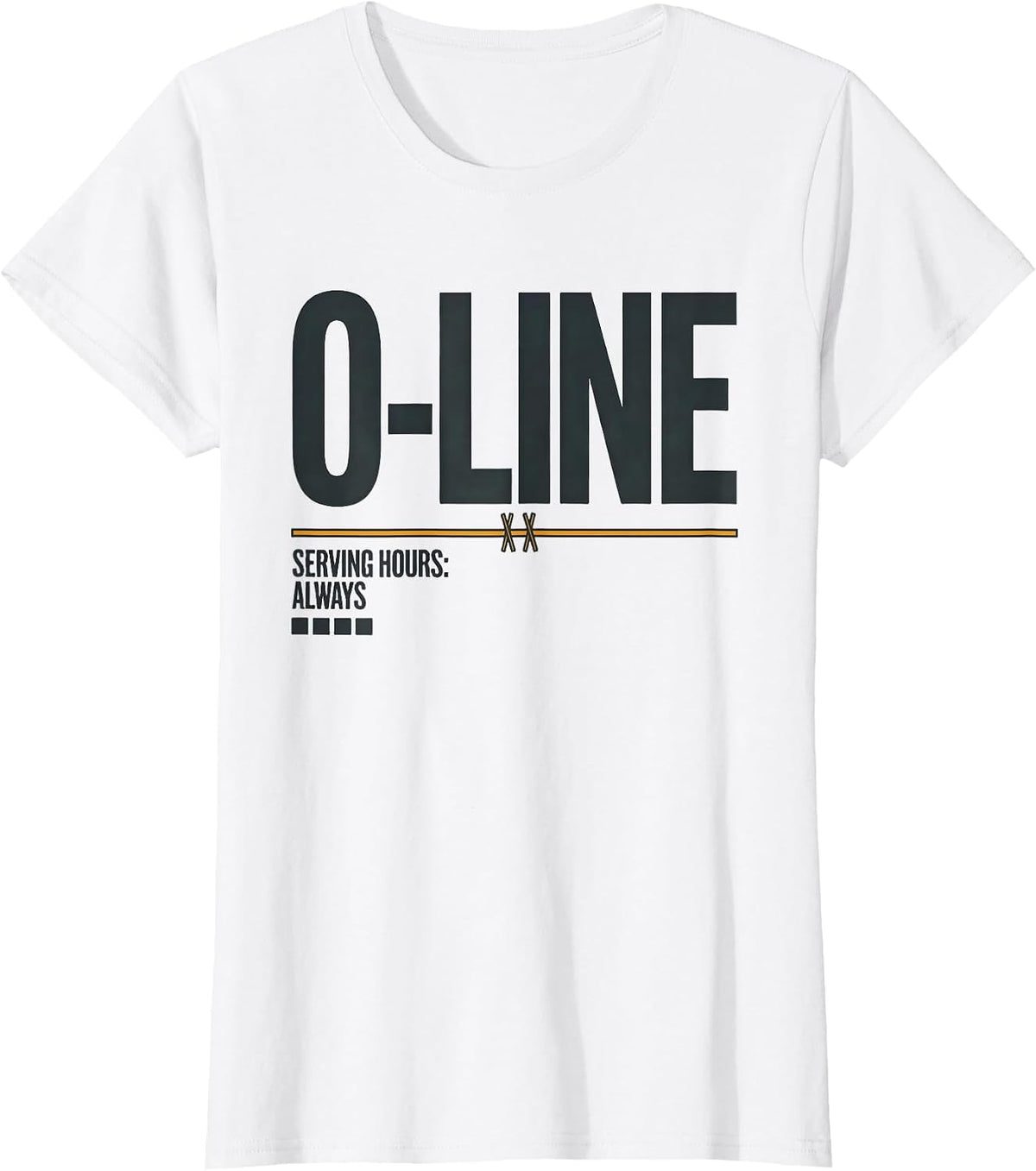 O-Line Serving Hours: Always Funny Football Lineman T-Shirt - White