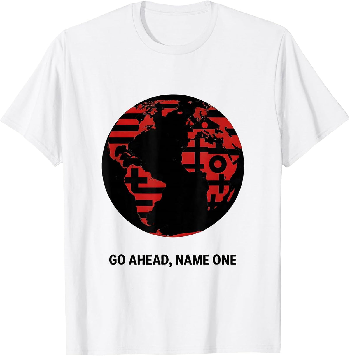 Men's Go Ahead Name One World Flags Geography Lover Gift T-Shirt - White