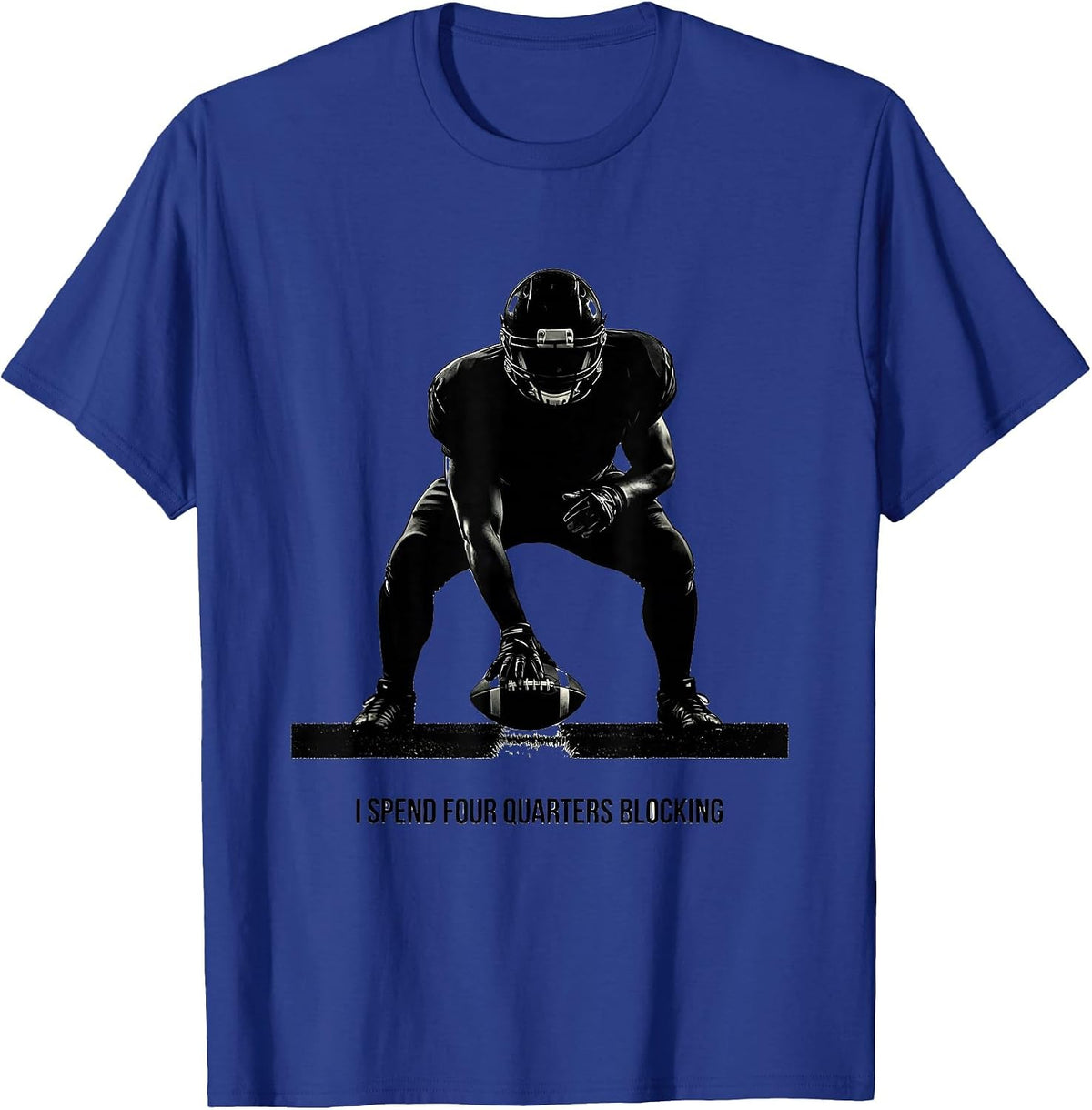 Men's I Spend Four Quarters Blocking Funny Football Lineman Humor T-Shirt - Royal Blue