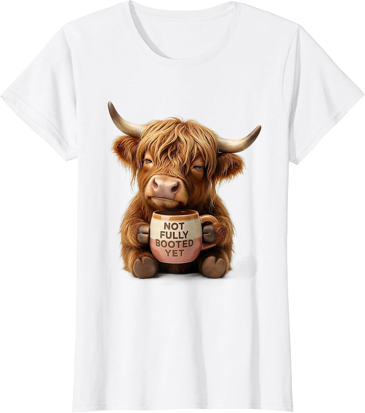 Women's Not Fully Booted Yet Cute Kawaii Highland Cow Coffee Lover T-Shirt - White