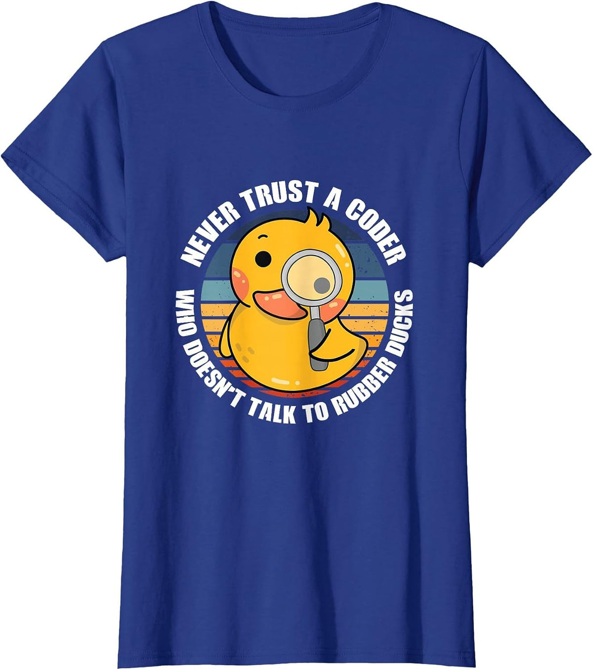 Funny Never Turst A Coder Who Doesn't Talk to Rubber Ducks T-Shirt - Royal Blue