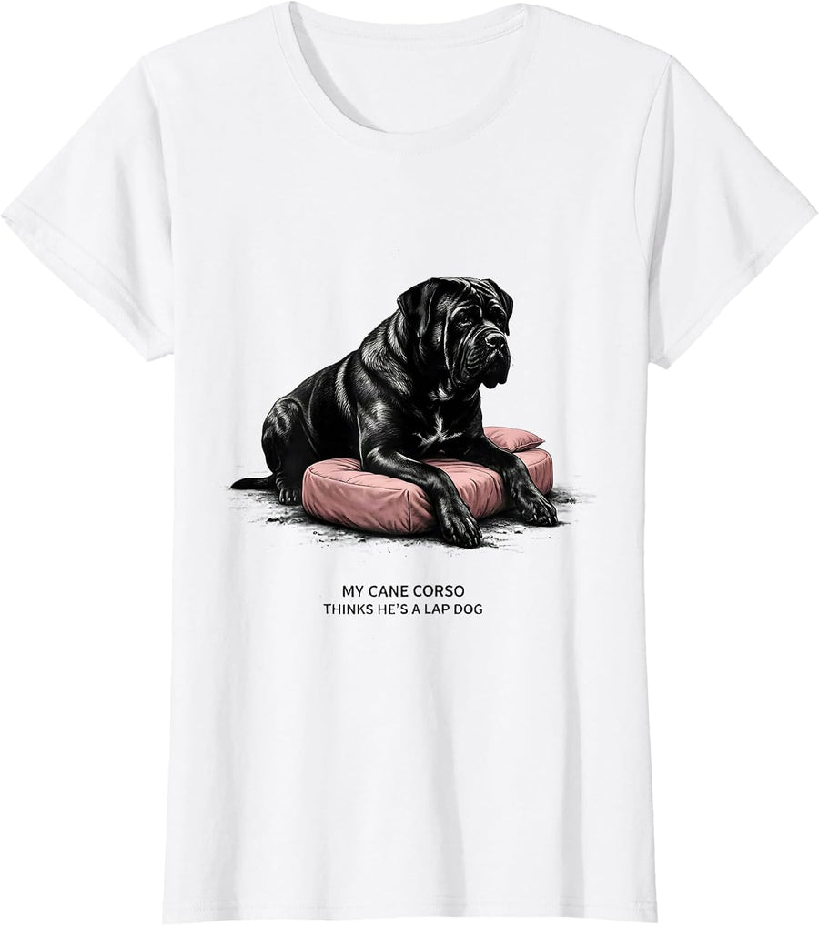 Women's My Cane Corso Thinks He's A Lap Dog Funny Dog Lover Gift T-Shirt - White