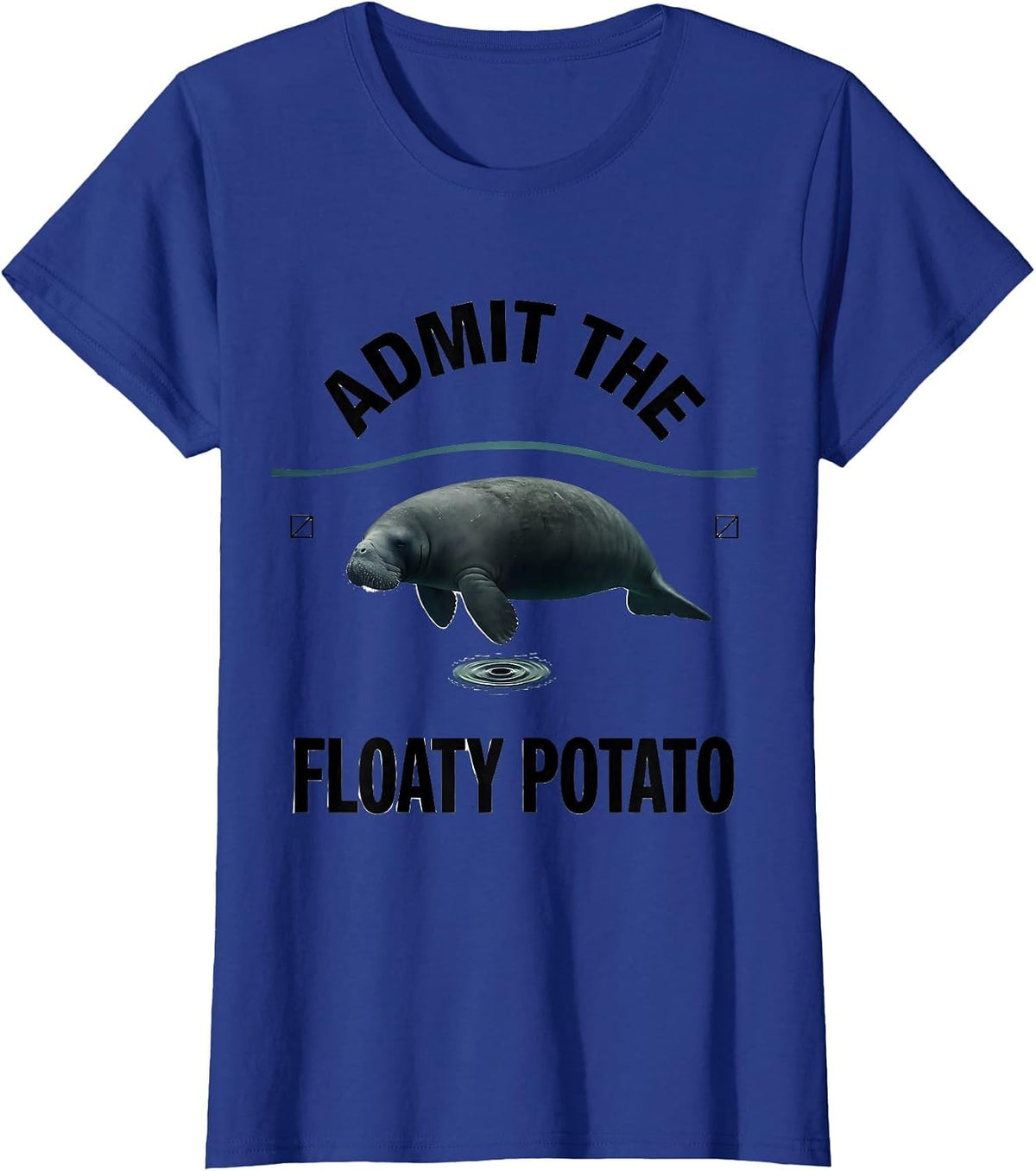 Women's Admit The Floaty Potato Funny Manatee Lover Wildlife Humor T-Shirt - Royal Blue